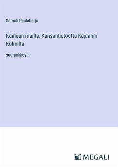 Cover Kainuun mailta; Kansantietoutta Kajaanin Kulmilta