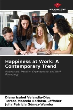 Happiness at Work: A Contemporary Trend - Velandia-Díaz, Diana Isabel;Barbosa-Loffsner, Teresa Marcela;Gómez-Wamba, Julia Patricia