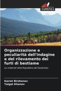 Organizzazione e peculiarità dell'indagine e del rilevamento dei furti di bestiame - Birzhanov, Kairat;Khanov, Talgat