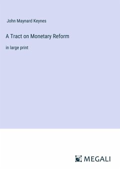 A Tract on Monetary Reform - Keynes, John Maynard