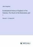 Ecclesiastical History of England; In Five Volumes, The Church of the Restoration, part 1