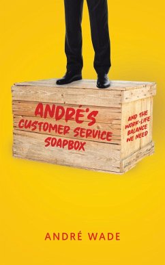 André's Customer Service Soapbox - Wade, André