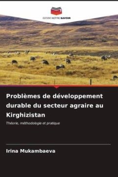 Problèmes de développement durable du secteur agraire au Kirghizistan - Mukambaeva, Irina