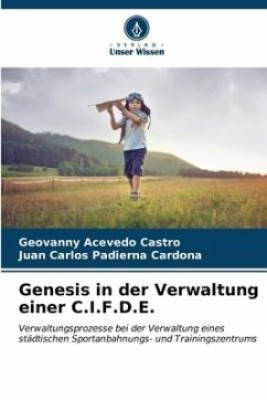 Genesis in der Verwaltung einer C.I.F.D.E. - Acevedo Castro, Geovanny;Padierna Cardona, Juan Carlos