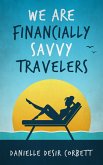 We Are Financially Savvy Travelers (eBook, ePUB)