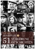 Zeitzeugen - 51 verlorene Geschichten vom 2. Weltkrieg (eBook, ePUB)