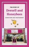 The Story of Drexell & Honeybees Donations Only Restaurant (eBook, ePUB) The Story of Drexell & Honeybees Donations Only Restaurant (eBook, ePUB)