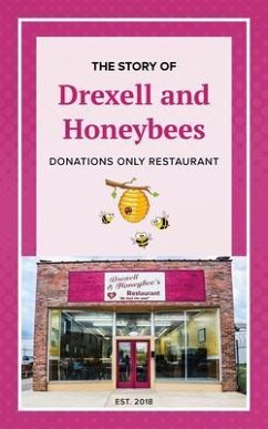 Cover The Story of Drexell & Honeybees Donations Only Restaurant (eBook, ePUB)