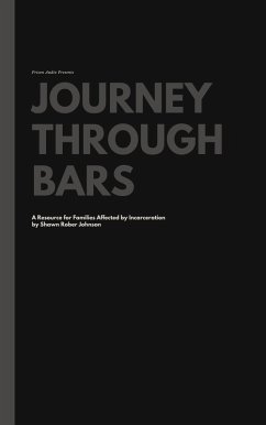 Journey Through Bars: A Resource for Families Affected by Incarceration (eBook, ePUB) - Tweedy, Mike; Johnson, Shawn Robert