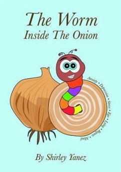 The Worm Inside The Onion (eBook, ePUB) - Yanez, Shirley
