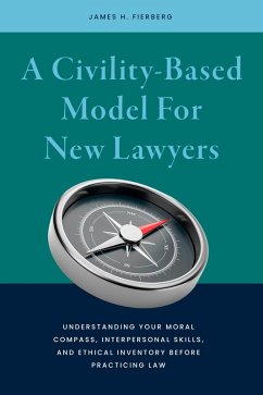 A Civility-Based Model For New Lawyers (eBook, ePUB) - Fierberg, James Harris