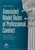 Annotated Model Rules of Professional Conduct, Tenth Edition (eBook, ePUB)