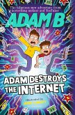 Adam Destroys the Internet (eBook, PDF) Adam Destroys the Internet (eBook, PDF)