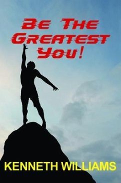 Be The Greatest You! (eBook, ePUB) - Williams, Kenneth