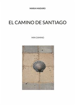 EL CAMINO DE SANTIAGO (eBook, ePUB) - Maduro, Maria
