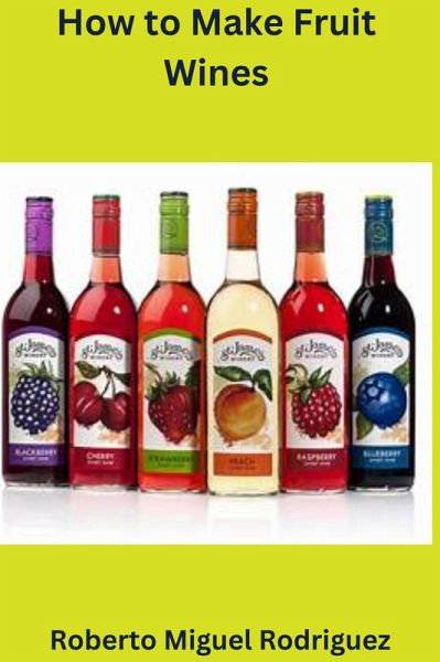 How to Make Fruit Wine (eBook, ePUB)