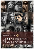 Zeitzeugen - 42 verlorene Geschichten vom 2. Weltkrieg (eBook, ePUB)