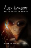 Alien Invasion: And the Origins of Mankind (eBook, ePUB)