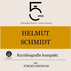 Helmut Schmidt: Kurzbiografie kompakt (MP3-Download) - 5 Minuten; 5 Minuten Biografien; Fritsche, Jürgen