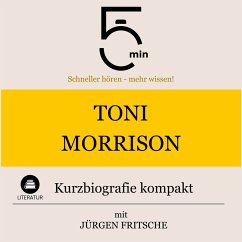 Toni Morrison: Kurzbiografie kompakt (MP3-Download) - 5 Minuten; 5 Minuten Biografien; Fritsche, Jürgen