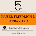 Kaiser Friedrich I. Barbarossa: Kurzbiografie kompakt (MP3-Download)