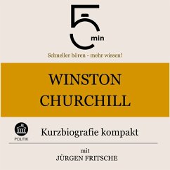 Winston Churchill: Kurzbiografie kompakt (MP3-Download) - 5 Minuten; 5 Minuten Biografien; Fritsche, Jürgen