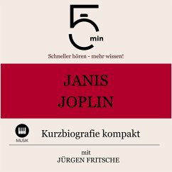 Janis Joplin: Kurzbiografie kompakt (MP3-Download) - 5 Minuten; 5 Minuten Biografien; Fritsche, Jürgen