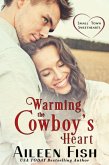 Warming the Cowboy's Heart (Small-Town Sweethearts, #1) (eBook, ePUB)
