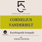 Cornelius Vanderbilt: Kurzbiografie kompakt (MP3-Download)