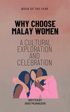 Why Choose Malay Women A Cultural Exploration And Celebration (eBook, ePUB) - Muinnudin, Arief