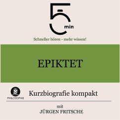 Epiktet: Kurzbiografie kompakt (MP3-Download) - 5 Minuten; 5 Minuten Biografien; Fritsche, Jürgen