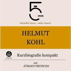 Helmut Kohl: Kurzbiografie kompakt (MP3-Download) - 5 Minuten; 5 Minuten Biografien; Fritsche, Jürgen