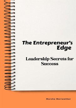 The Entrepreneur's Edge: Leadership Secrets for Success (eBook, ePUB) - Meriwether, Marsha
