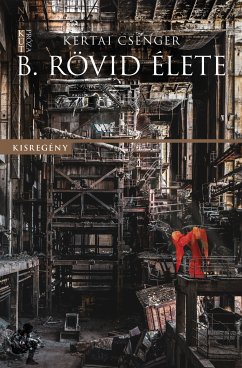 B. rövid élete (eBook, ePUB) - Kertai, Csenger