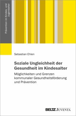 Soziale Ungleichheit der Gesundheit im Kindesalter (eBook, PDF) - Ehlen, Sebastian