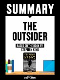 Summary: The Outsider - Based On The Book By Stephen King (eBook, ePUB) Summary: The Outsider - Based On The Book By Stephen King (eBook, ePUB)