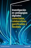 Investigación en pedagogías digitales: conectadas, colaborativas, gamificadas y flexibles (eBook, PDF)