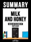 Summary: Milk And Honey - Based On The Book By Rupi Kaur (eBook, ePUB)