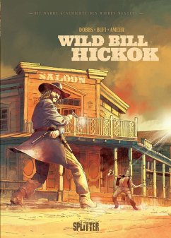 Cover Die wahre Geschichte des Wilden Westens: Wild Bill Hickok (eBook, ePUB)