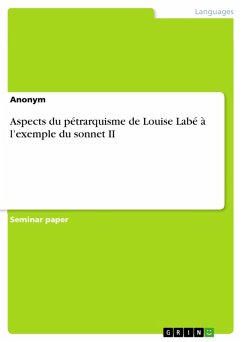 Aspects du pétrarquisme de Louise Labé à l'exemple du sonnet II (eBook, PDF)