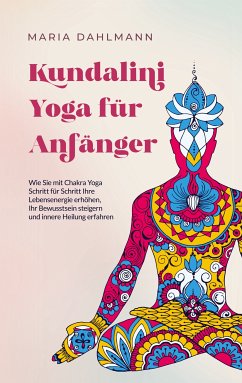 Kundalini Yoga für Anfänger (eBook, ePUB)