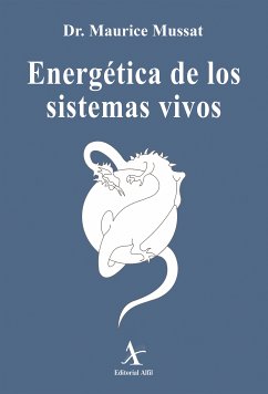 Energética de los sistemas vivos (eBook, PDF) - Mussat, Maurice