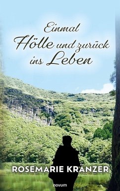 Einmal Hölle und zurück ins Leben (eBook, ePUB) - Kränzer, Rosemarie