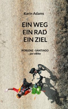 Ein Weg - Ein Rad - Ein Ziel (eBook, ePUB) - Adams, Karin