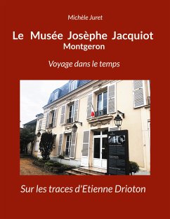 Le Musée Josèphe Jacquiot Montgeron Voyage dans le temps (eBook, ePUB)