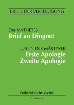 Brief an Diognet. Erste Apologie. Zweite Apologie (eBook, ePUB)