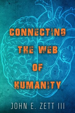 Connecting the Web of Humanity (eBook, ePUB) - Zett, John E