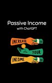 Passive Income With ChatGPT (eBook, ePUB)