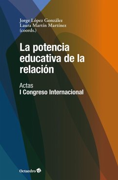 La potencia educativa de la relación (eBook, ePUB) - López González, Jorge; Martín Martínez, Laura