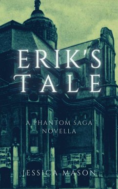 Cover Erik's Tale (The Phantom Saga) (eBook, ePUB)